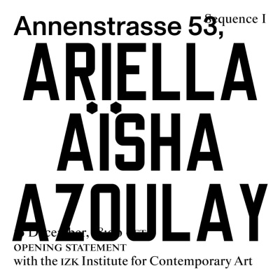 Invitation: Ariella Aïsha Azoulay and Wayne Modest at Annenstrasse 53,