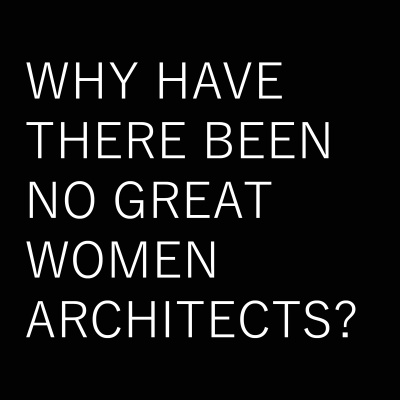 Student Exhibitions: Why Have There Been No Great Woman Architects? and Cloud Seeds